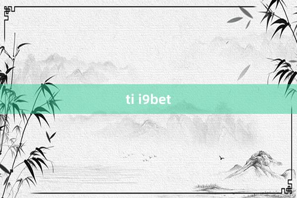 ti i9bet