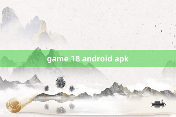 game 18 android apk