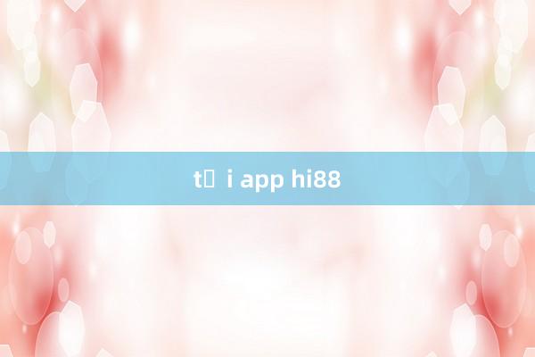 tải app hi88