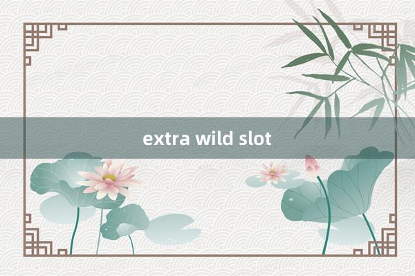 extra wild slot