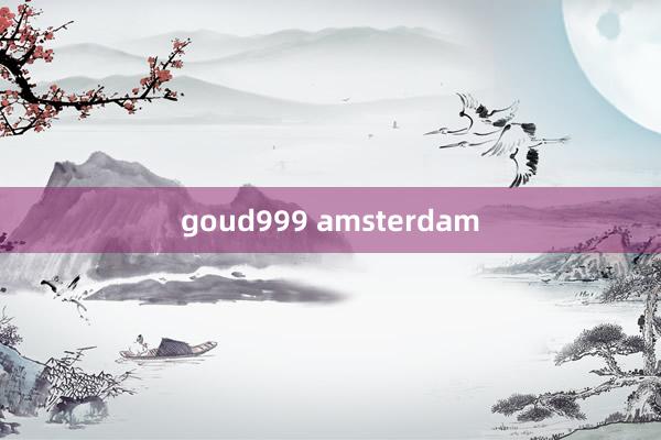 goud999 amsterdam