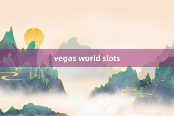 vegas world slots