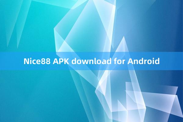 Nice88 APK download for Android