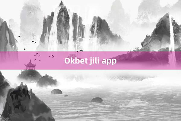 Okbet jili app