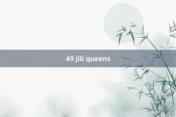 49 jili queens