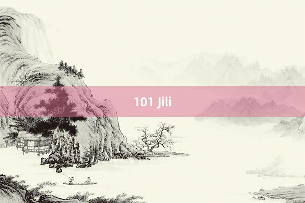 101 Jili